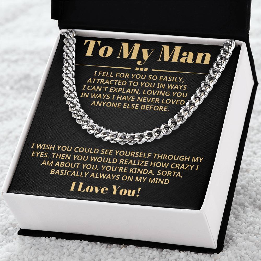 To My Man - Fell For You So Easily - Cuban Chain Necklace