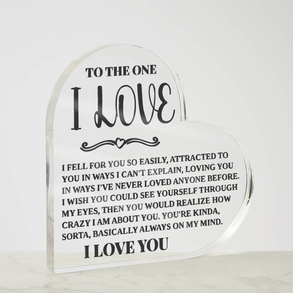 To The One I Love - Fell For You Easily - Acrylic Heart Plaque