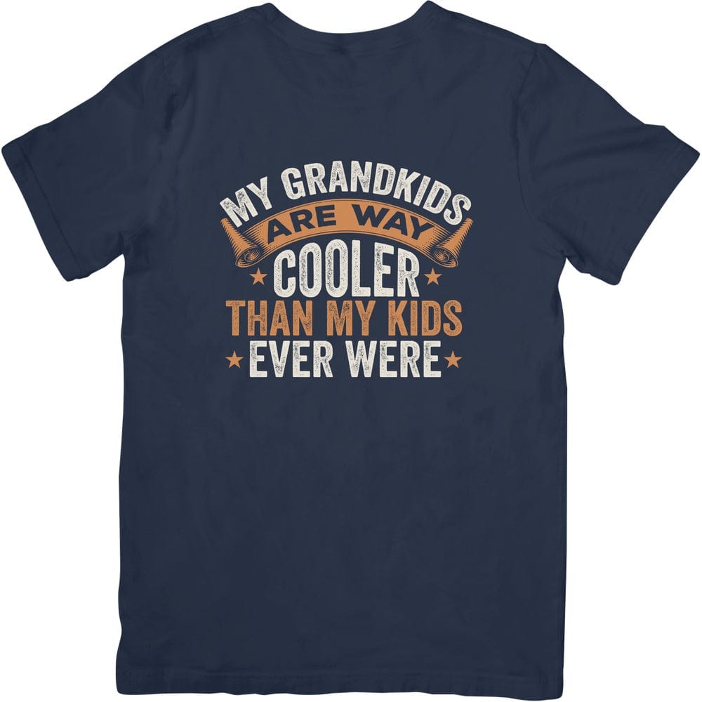 My Grandkids Are Way Cooler - Premium Shirt (with Free Shipping)